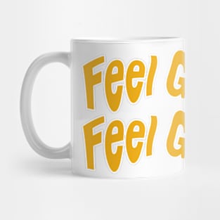 Feel good x2 Mug